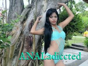 ANALadiccted