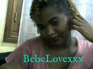 BebeLovexxx