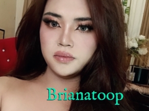 Brianatoop