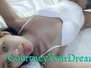 CourtneyYourDream