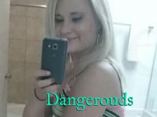 Dangerouds