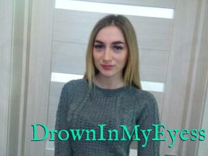 DrownInMyEyess