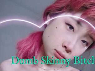 Dumb_Skinny_Bitch