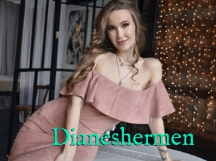 Dianeshermen