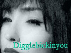 Digglebickinyou