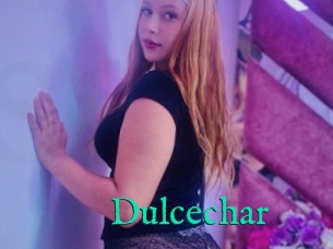 Dulcechar