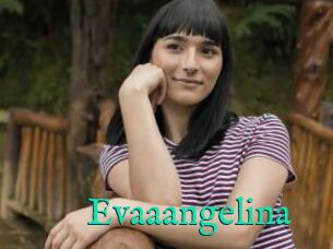 Evaaangelina