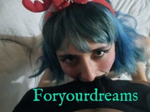 Foryourdreams