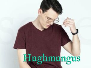 Hughmungus