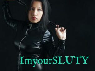 ImyourSLUTY