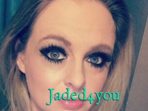 Jaded4you