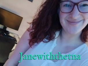 Janewiththetna