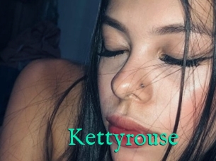 Kettyrouse