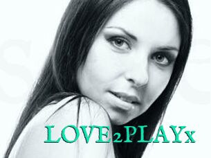 LOVE2PLAYx