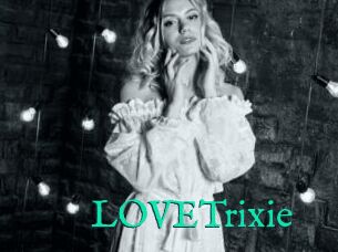 LOVETrixie