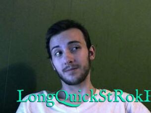 LongQuickStRokE