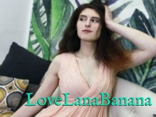 LoveLanaBanana