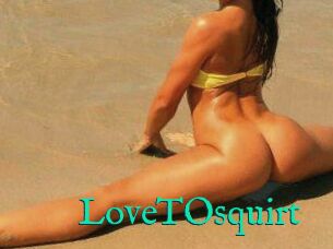 LoveTOsquirt_