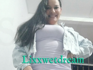 Lixxwetdream