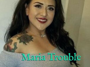 Maria_Trouble