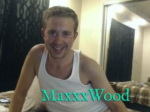 MaxxxWood