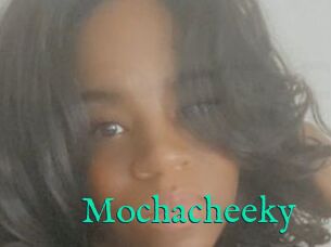 Mochacheeky