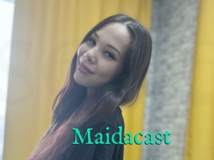 Maidacast