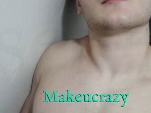 Makeucrazy