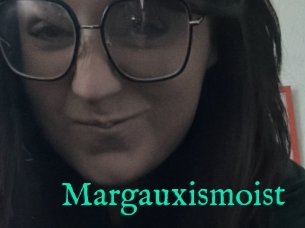 Margauxismoist