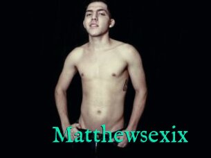 Matthewsexix