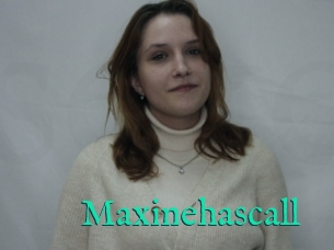 Maxinehascall