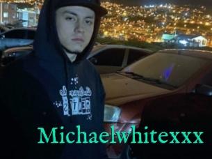 Michaelwhitexxx