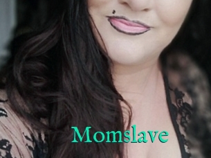 Momslave