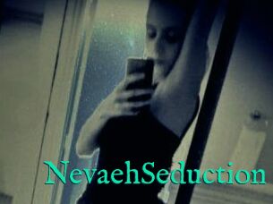 NevaehSeduction