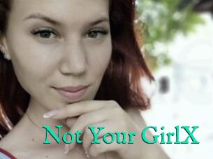 Not_Your_GirlX