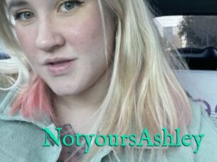 NotyoursAshley