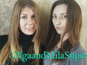 OlgaandMilaSuper