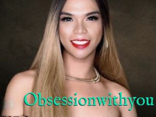 Obsessionwithyou