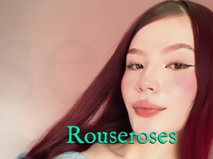 Rouseroses