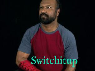 Switchitup