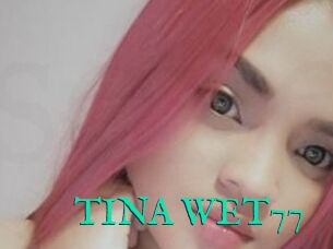 TINA_WET77