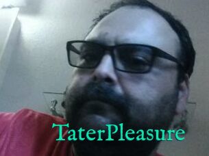 TaterPleasure