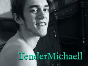 TenderMichaell