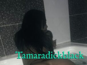 Tamaradickblack