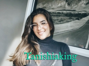 Tanishiaking