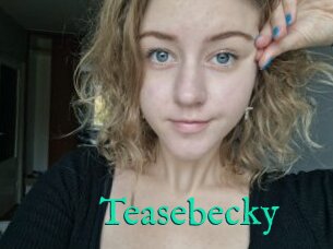 Teasebecky