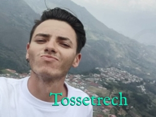 Tossetrech