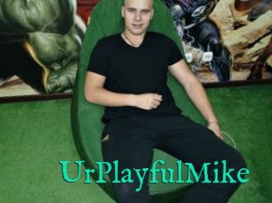 UrPlayfulMike