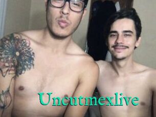 Uncutmexlive