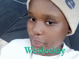 Wetdeekay